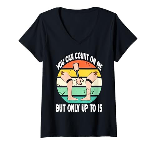Damen Zähl auf Mich Humor Aber nur bis Fünfzehn T-Shirt mit V-Ausschnitt Damen Zähl auf Mich Humor Aber nur bis Fünfzehn T-Shirt mit V-Ausschnitt von Witziger Sarkasmus für Mutige mit Handicap