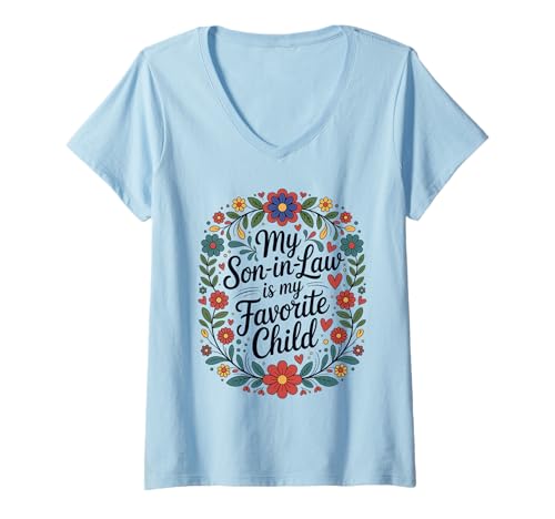 Damen My Son-in-Law is My Favourite Child Floraler Familienhumor T-Shirt mit V-Ausschnitt Damen My Son-in-Law is My Favourite Child Floraler Familienhumor T-Shirt mit V-Ausschnitt von Witziger Schwiegereltern Spruch Blumenkranz