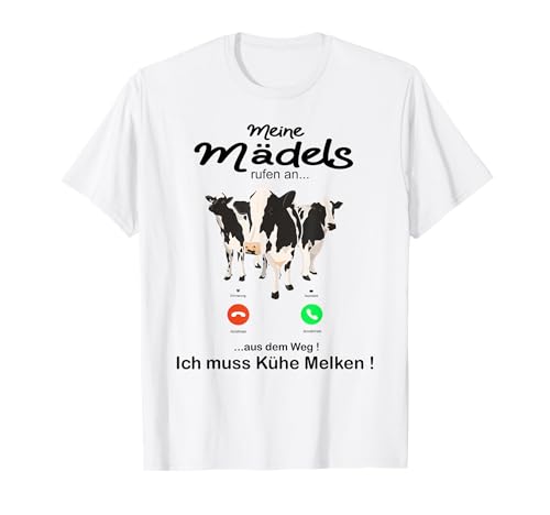 "Meine Mädels rufen an aus dem Weg ich muss Kühe Melken" Kuh T-Shirt von Witziger Spruch für Kuhliebhaber Landwirtschaft
