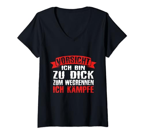 Damen Vorsicht Ich Bin Zu Dick Zum Wegrennen Ich Kämpfe T-Shirt mit V-Ausschnitt Damen Vorsicht Ich Bin Zu Dick Zum Wegrennen Ich Kämpfe T-Shirt mit V-Ausschnitt von Witziger Sprüch für Dicke & Übergewichtige Freunde