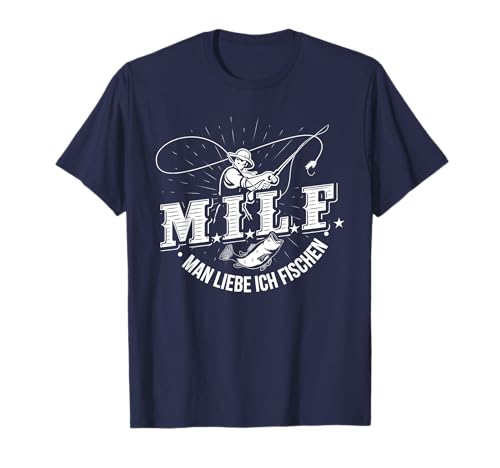 MILF Man liebe ich Fischen - Witziges Angler T-Shirt T-Shirt MILF Man liebe ich Fischen - Witziges Angler T-Shirt T-Shirt von Witziges Angeln & Angler T-Shirts