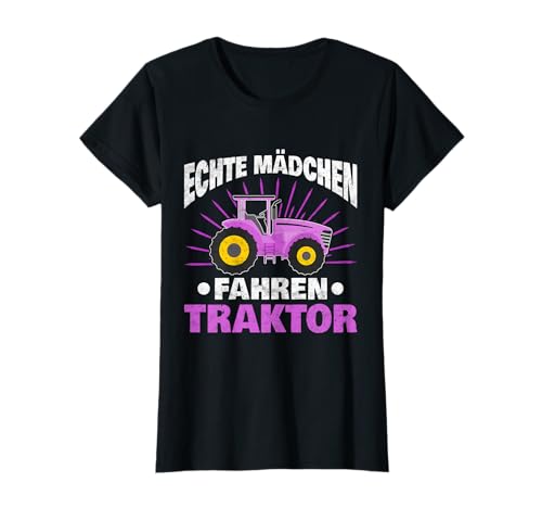 Echte Mädchen fahren Traktor Traktorfahrer Landwirt Bauer T-Shirt Echte Mädchen fahren Traktor Traktorfahrer Landwirt Bauer T-Shirt von Witziges Bauernspruch Geschenk