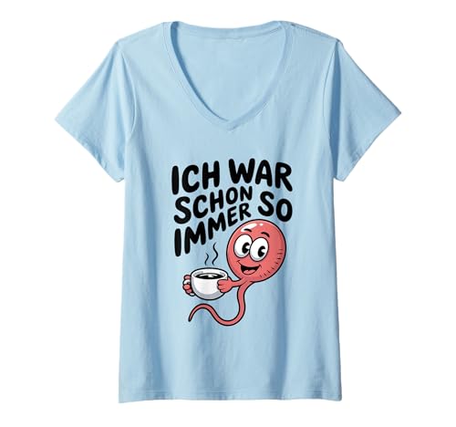Damen Ich war Schon Immer so Lustiger Spruch Kaffee Fun T-Shirt mit V-Ausschnitt Damen Ich war Schon Immer so Lustiger Spruch Kaffee Fun T-Shirt mit V-Ausschnitt von Witziges Cartoon Spermium Kaffeehumor Statement