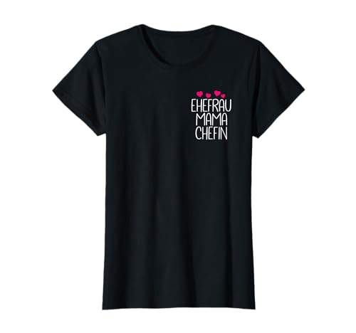 Ehefrau Mama Chefin lustiges Spruch für Mutter Muttertag T-Shirt Ehefrau Mama Chefin lustiges Spruch für Mutter Muttertag T-Shirt von Witziges Ehefrau Mama Chefin Geschenk für Frauen