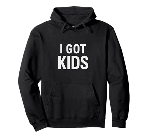 I Got Kids Spruch Lustiger Elternhumor Alltag Familie Pullover Hoodie I Got Kids Spruch Lustiger Elternhumor Alltag Familie Pullover Hoodie von Witziges Elternleben I Got Kids Minimalistisch