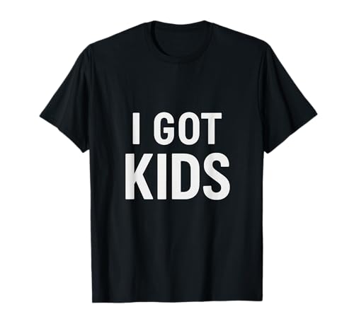 I Got Kids Spruch Lustiger Elternhumor Alltag Familie T-Shirt I Got Kids Spruch Lustiger Elternhumor Alltag Familie T-Shirt von Witziges Elternleben I Got Kids Minimalistisch