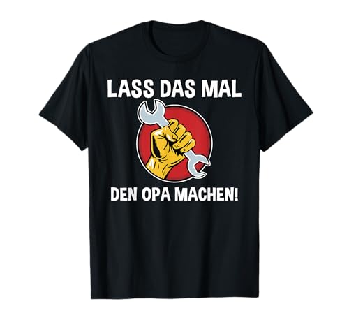 Herren Lustiges - Lass das mal den Opa machen T-Shirt Herren Lustiges - Lass das mal den Opa machen T-Shirt von Witziges - Lass das mal den Opa machen