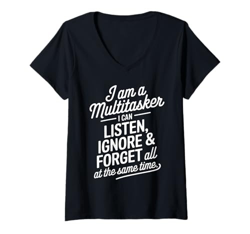 Damen I Am A Multitasker I Can Listen Ignore and Forget Humor T-Shirt mit V-Ausschnitt von Witziges Multitasking Zitat Für Vielbeschäftigte