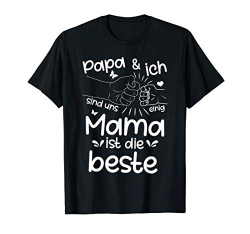 Papa & Ich sind uns einig Mama ist die beste Muttertag T-Shirt von Witziges Mutter Muttertag Geschenk