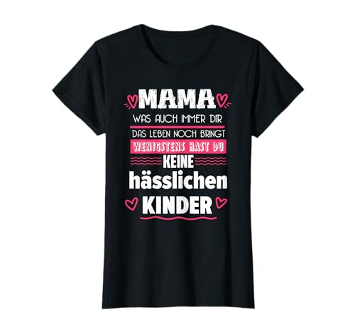 Mama keine hässlichen Kinder I Beste Mutter Geschenk T-Shirt von Witziges Muttertagsgeschenk Lustig