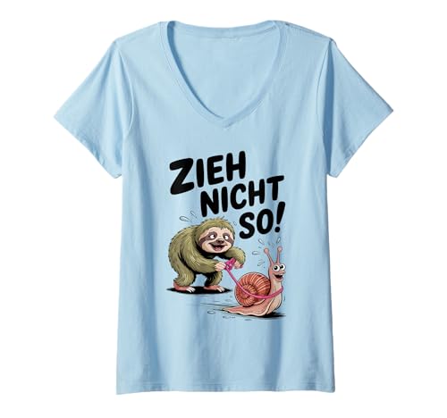 Damen Faultier Spruch Zieh Nicht So mit lustiger Schnecke T-Shirt mit V-Ausschnitt Damen Faultier Spruch Zieh Nicht So mit lustiger Schnecke T-Shirt mit V-Ausschnitt von Witziges Tier Cartoon Motiv für Langsamkeit Fans