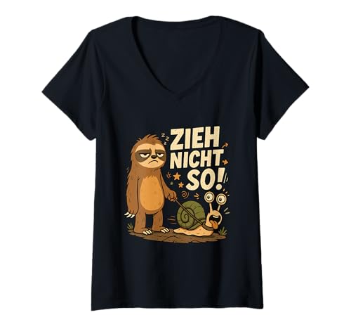 Damen Sloth Funny Saying Zieh Nicht So Relaxed Lifestyle T-Shirt mit V-Ausschnitt Damen Sloth Funny Saying Zieh Nicht So Relaxed Lifestyle T-Shirt mit V-Ausschnitt von Witziges Tier mit Schnecke und Faultier Tee