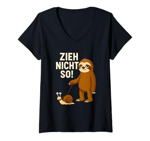 Damen Sloth Funny Saying Zieh Nicht So entspannter Lebensstil T-Shirt mit V-Ausschnitt Damen Sloth Funny Saying Zieh Nicht So entspannter Lebensstil T-Shirt mit V-Ausschnitt von Witziges Tier mit Schnecke und Faultier Tee