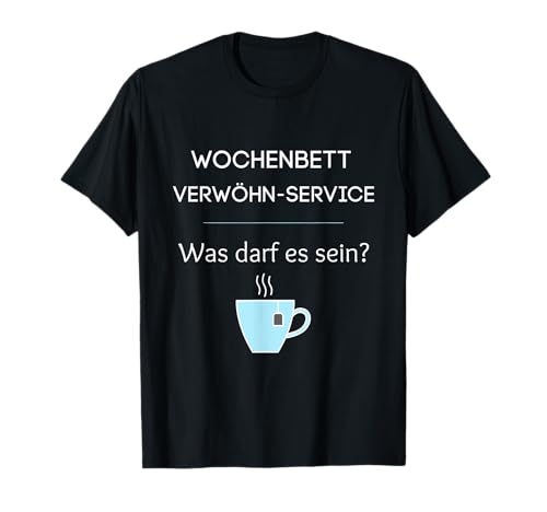 Wochenbett Verwöhnservice, was darf es sein? Geburt Mama & Papa T-Shirt Wochenbett Verwöhnservice, was darf es sein? Geburt Mama & Papa T-Shirt von Wochenbett Boutique