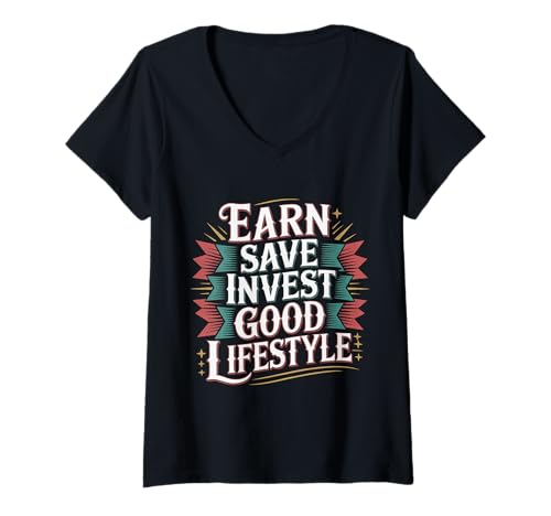 Damen Earn Save Invest Good Lifestyle Finanzbudget Geld - T-Shirt mit V-Ausschnitt Damen Earn Save Invest Good Lifestyle Finanzbudget Geld - T-Shirt mit V-Ausschnitt von Wohlhabende Haushaltsgewohnheiten