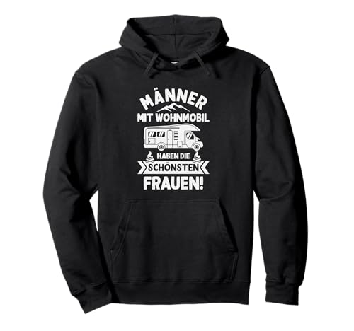 Camping Männer mit Wohnmobil haben die schönsten Frauen Pullover Hoodie Camping Männer mit Wohnmobil haben die schönsten Frauen Pullover Hoodie von Wohnmobil Camper Zubehör Geschenke