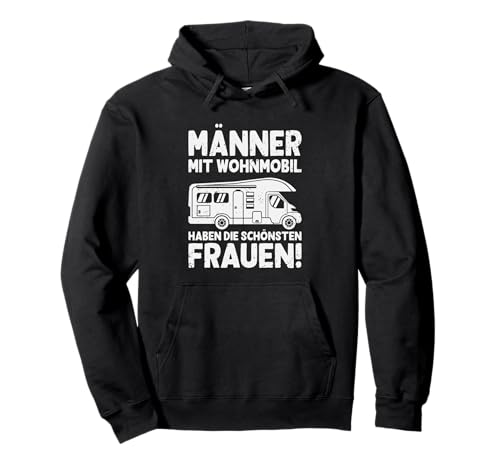 Camping Männer mit Wohnmobil haben die schönsten Frauen Pullover Hoodie Camping Männer mit Wohnmobil haben die schönsten Frauen Pullover Hoodie von Wohnmobil Camper Zubehör Geschenke