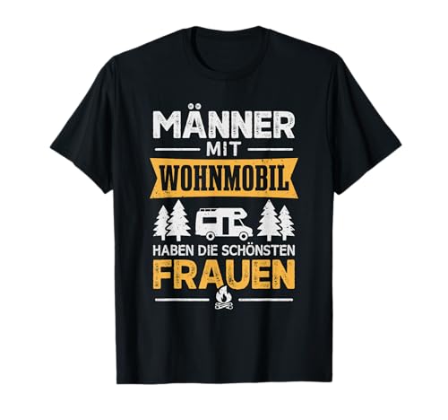 Camping Männer mit Wohnmobil haben die schönsten Frauen T-Shirt Camping Männer mit Wohnmobil haben die schönsten Frauen T-Shirt von Wohnmobil Camping Zubehör Geschenke für Camper