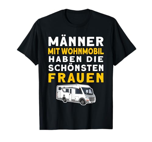 Camping Männer Mit Wohnmobil Haben Die Schönsten Frauen T-Shirt Camping Männer Mit Wohnmobil Haben Die Schönsten Frauen T-Shirt von Wohnmobil Zubehör Camping Geschenk Herren Spruch