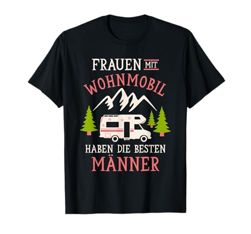 Camping Frauen mit Wohnmobil haben die Besten Männer Camper T-Shirt Camping Frauen mit Wohnmobil haben die Besten Männer Camper T-Shirt von Wohnmobil Zubehör & Geschenke für Camper