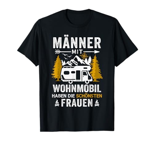 Camping Männer mit Wohnmobil haben die schönsten Frauen T-Shirt Camping Männer mit Wohnmobil haben die schönsten Frauen T-Shirt von Wohnmobil & Camping Zubehör für Wohnmobilfahrer