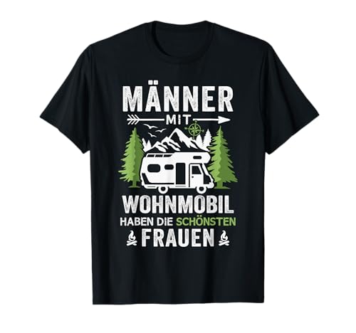 Camping Männer mit Wohnmobil haben die schönsten Frauen T-Shirt Camping Männer mit Wohnmobil haben die schönsten Frauen T-Shirt von Wohnmobil & Camping Zubehör für Wohnmobilfahrer