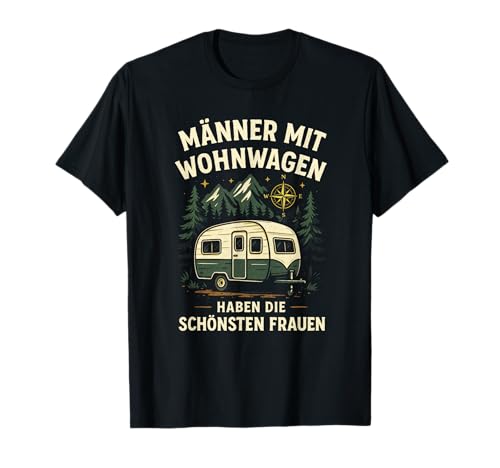 Männer Mit Wohnwagen Haben Die Schönsten Frauen T-Shirt Männer Mit Wohnwagen Haben Die Schönsten Frauen T-Shirt von Wohnwagen Camping Camper Wohnmobil Spruch