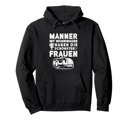 Camping - Männer Mit Wohnwagen Haben Die Schönsten Frauen Pullover Hoodie Camping - Männer Mit Wohnwagen Haben Die Schönsten Frauen Pullover Hoodie von Wohnwagen Camping Geschenk Herren Spruch