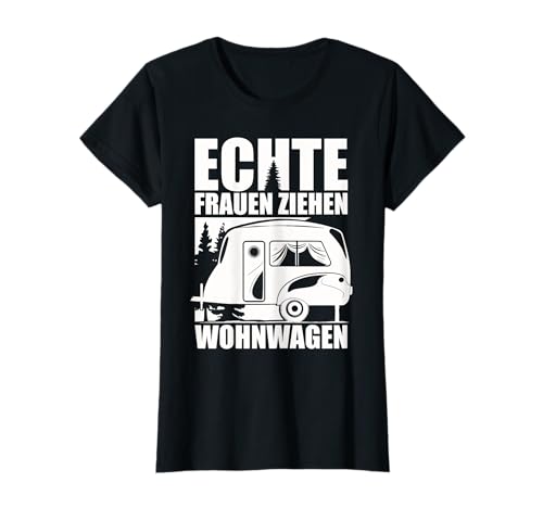 ECHTE FRAUEN ZIEHEN WOHNWAGEN Lustiges Camping Geschenk T-Shirt ECHTE FRAUEN ZIEHEN WOHNWAGEN Lustiges Camping Geschenk T-Shirt von Wohnwagen Camping Geschenkidee