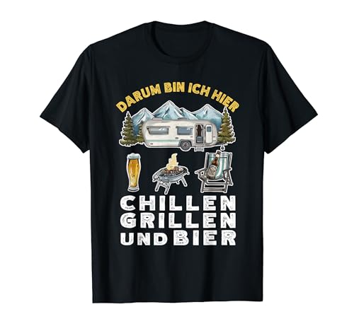 Chillen Grillen Camper Wohnwagen Männer Camping Und Bier T-Shirt Chillen Grillen Camper Wohnwagen Männer Camping Und Bier T-Shirt von Wohnwagen Zubehör Camping Geschenk Herren Spruch