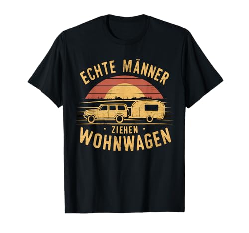 Echte Männer ziehen Wohnwagen - Camping Lustige Geschenke T-Shirt Echte Männer ziehen Wohnwagen - Camping Lustige Geschenke T-Shirt von Wohnwagen Zubehör & Camping Geschenke für Camper.