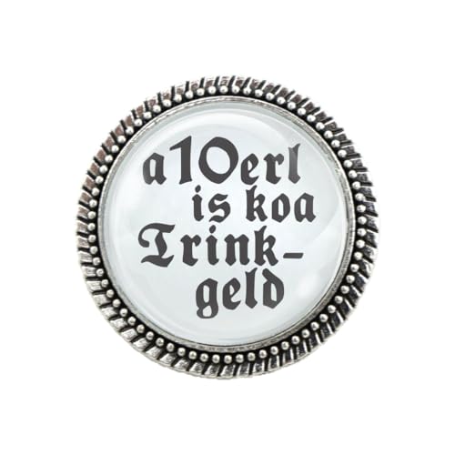 Gaudi-Brosche in Silber "A 10erl is koa Trinkgeld" von Woidladinger Gaudi-Brosche in Silber "A 10erl is koa Trinkgeld" von Woidladinger von Woidladinger