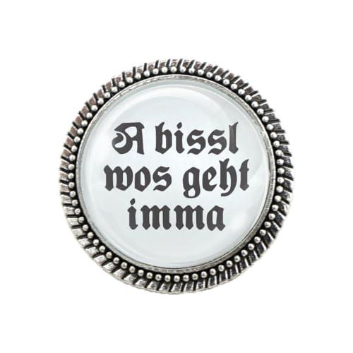 Gaudi-Brosche in Silber "A bissl wos geht imma" von Woidladinger Gaudi-Brosche in Silber "A bissl wos geht imma" von Woidladinger von Woidladinger