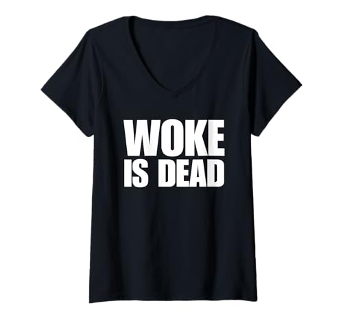 Damen Woke is Dead Lustiger Sarkastischer Slogan T-Shirt mit V-Ausschnitt von Woke Is Dead Humor Sarcastic Apparel and Gifts