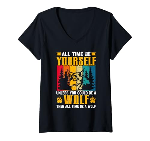 Damen Wolf Spirit ALL TIME BE YOURSELF Lustiges Wölfe T-Shirt mit V-Ausschnitt von Wolf T-Shirt Wölfe Kostüm Wolfsrudel Wolf Spirit