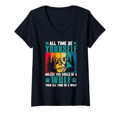 Damen Wolf Spirit ALL TIME BE YOURSELF Lustiges Wölfe T-Shirt mit V-Ausschnitt von Wolf T-Shirt Wölfe Kostüm Wolfsrudel Wolf Spirit