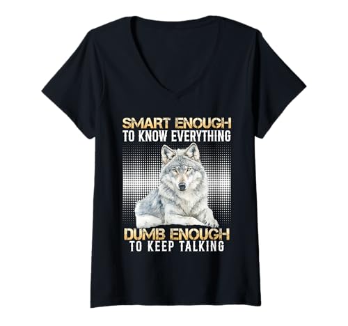 Damen Wolf Spirit SMART ENOUGH TO KNOW EVERYTHING Lustig Wölfe T-Shirt mit V-Ausschnitt von Wolf T-Shirt Wölfe Kostüm Wolfsrudel Wolf Spirit