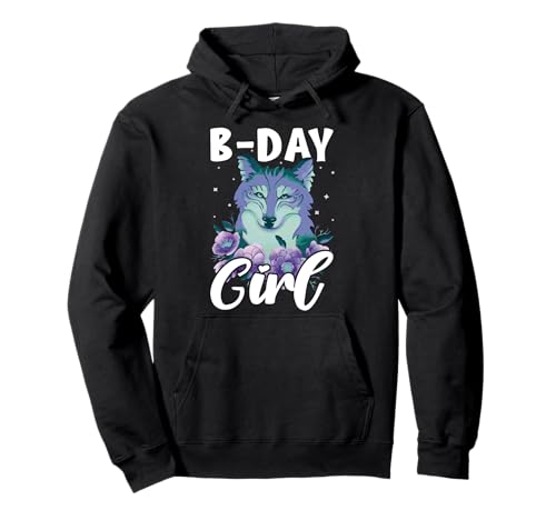 Geburtstag B-DAY GIRL Wolf Liebhaberin Lustiges Wölfe Pullover Hoodie Geburtstag B-DAY GIRL Wolf Liebhaberin Lustiges Wölfe Pullover Hoodie von Wolf T-Shirt Wölfe Kostüm Wolfsrudel Wolf Spirit