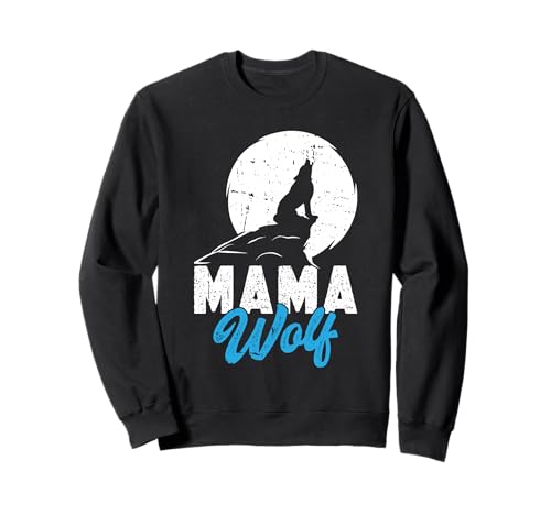 Mütter MAMA WOLF Wolfsrudel Alpha Wölfin Lustig Wölfe Sweatshirt von Wolf T-Shirt Wölfe Kostüm Wolfsrudel Wolf Spirit