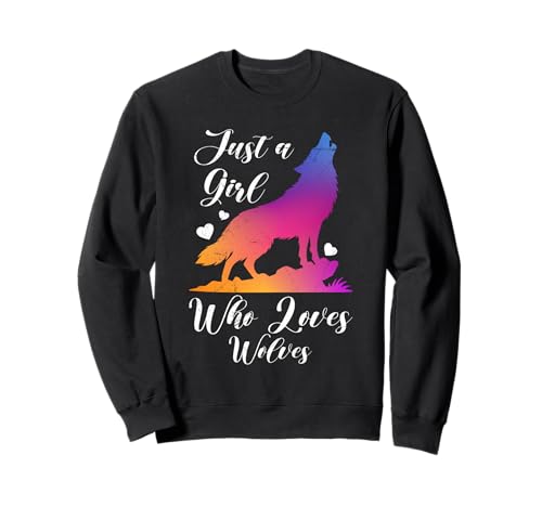 Wolf Spirit JUST A GIRL WHO LOVES WOLVES Lustig Wölfe Sweatshirt von Wolf T-Shirt Wölfe Kostüm Wolfsrudel Wolf Spirit