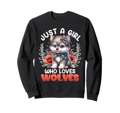 Wolf Spirit JUST A GIRL WHO LOVES WOLVES Lustig Wolf Sweatshirt von Wolf T-Shirt Wölfe Kostüm Wolfsrudel Wolf Spirit