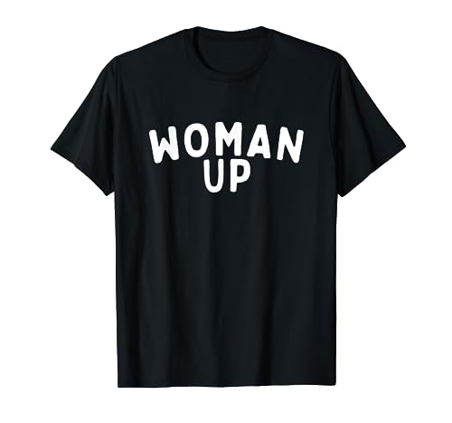 Woman Up T-Shirt Damen Feministin T-Shirt Woman Up T-Shirt Damen Feministin T-Shirt von Woman Up Female Strength Anti Sexist Girl Power