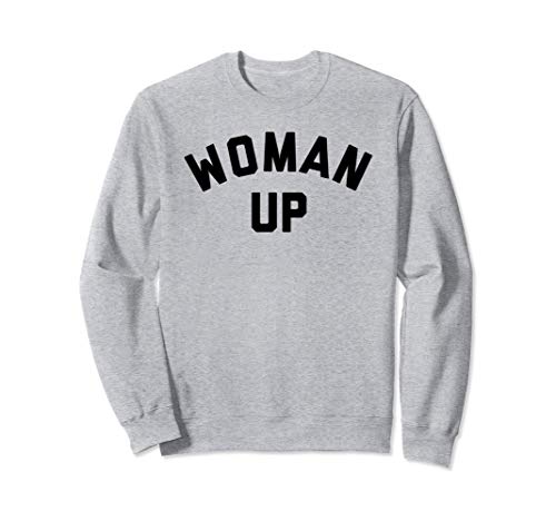 Woman Up Shirts,Feminist Tshirt,Feminism Quote Strong Womens Sweatshirt Woman Up Shirts,Feminist Tshirt,Feminism Quote Strong Womens Sweatshirt von Woman Up Shirt,Feminist Quote TShirt,Womens Rights