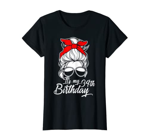 Damen It's my 34 Birthday with messy bun T-Shirt Damen It's my 34 Birthday with messy bun T-Shirt von Women Birthday Gifts with messy bun