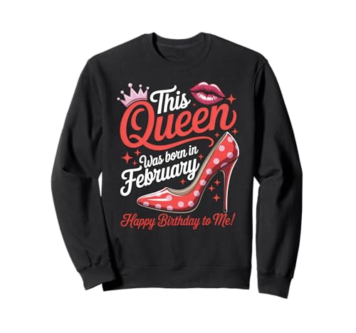 Februar Birthday Queen Damen Neuheit Andenken Sweatshirt Februar Birthday Queen Damen Neuheit Andenken Sweatshirt von Women Born in February Cute Birthday Present