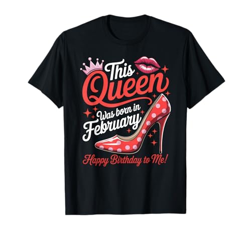 Februar Birthday Queen Damen Neuheit Andenken T-Shirt Februar Birthday Queen Damen Neuheit Andenken T-Shirt von Women Born in February Cute Birthday Present