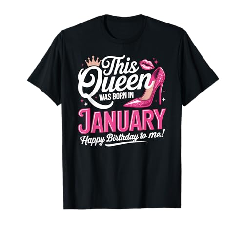 Januar Birthday Queen Damen Rosa Schuh T-Shirt Januar Birthday Queen Damen Rosa Schuh T-Shirt von Women Born in January Birthday Present