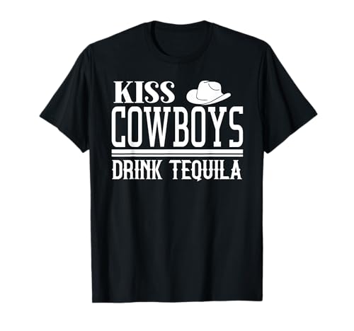 Kiss Cowboys and Drink Tequila Shirt,Women Cowboys & Tequila T-Shirt von Women Cowboys & Tequila TShirt,I Only Kiss Cowboys