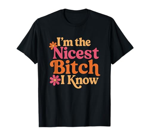 Ich Bin die netteste Hündin, die ich kenne, Frauen T-Shirt Ich Bin die netteste Hündin, die ich kenne, Frauen T-Shirt von Women Love Tees