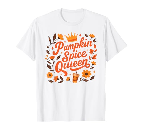Thanksgiving Herbst Frauen Kürbis Gewürz Königin T-Shirt Thanksgiving Herbst Frauen Kürbis Gewürz Königin T-Shirt von Women Pumpkin Spice Queen Tee Shirts